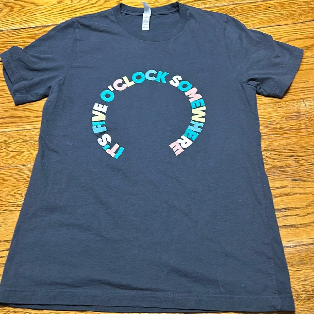 Bella Canvas “It’s Five O’Clock Somewhere” short sleeve tee.  Size Medium